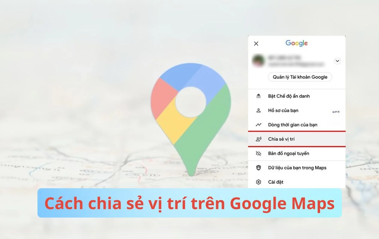 Cách chia sẻ vị trí trên Google Maps