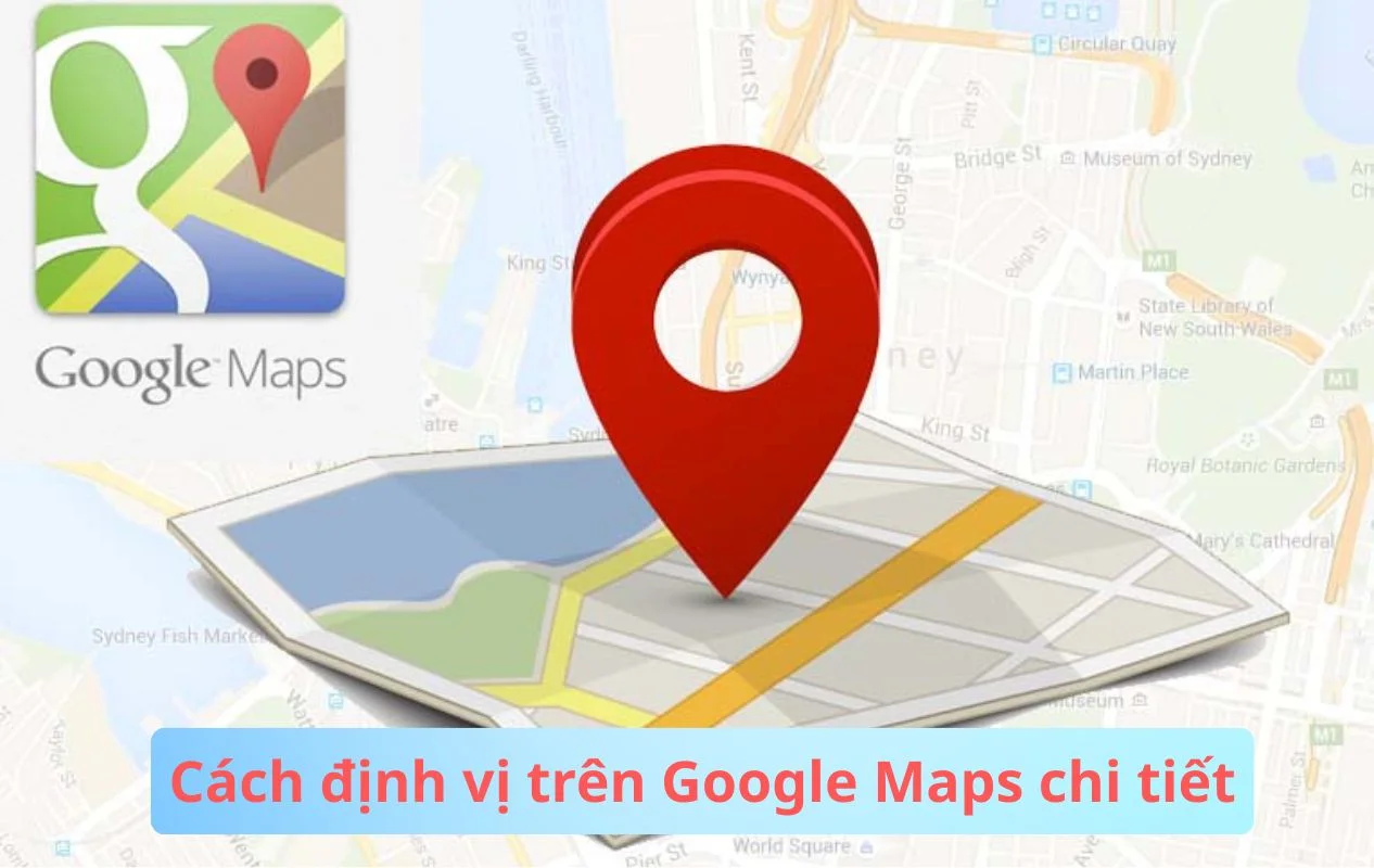 Cách định vị trên Google Maps