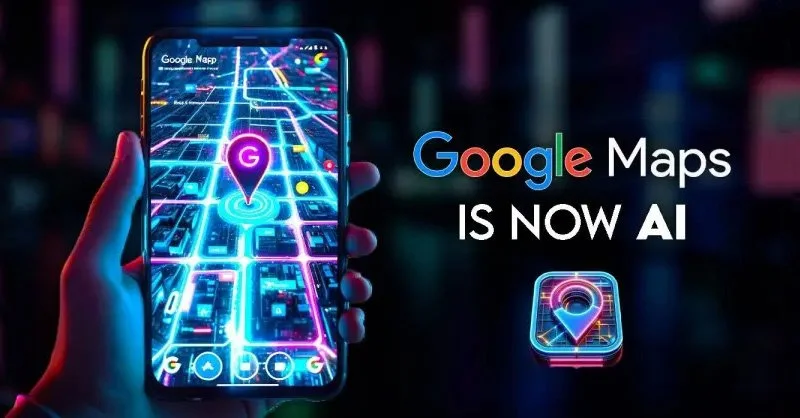 Google Maps đang ứng dụng AI thêm tiện ích cho người dùng
