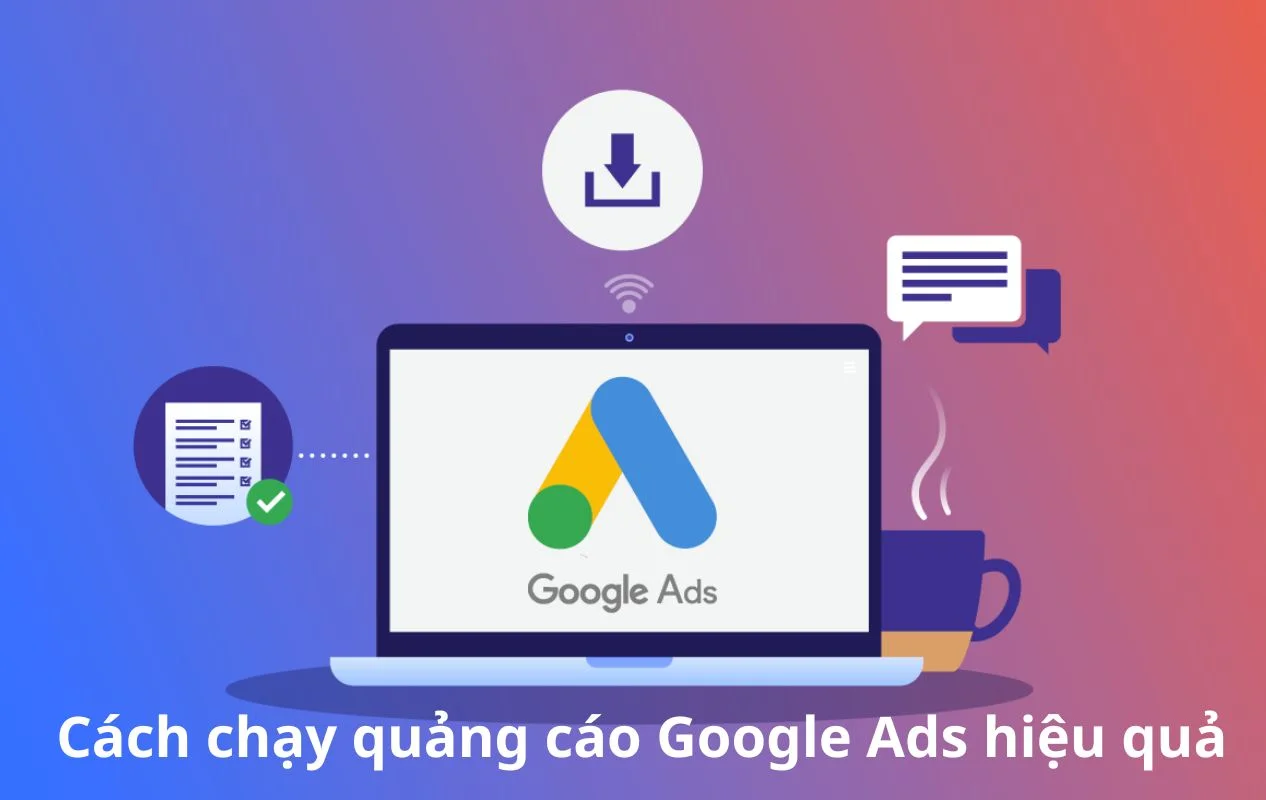 Cách chạy quảng cáo Google Ads hiệu quả cho người mới