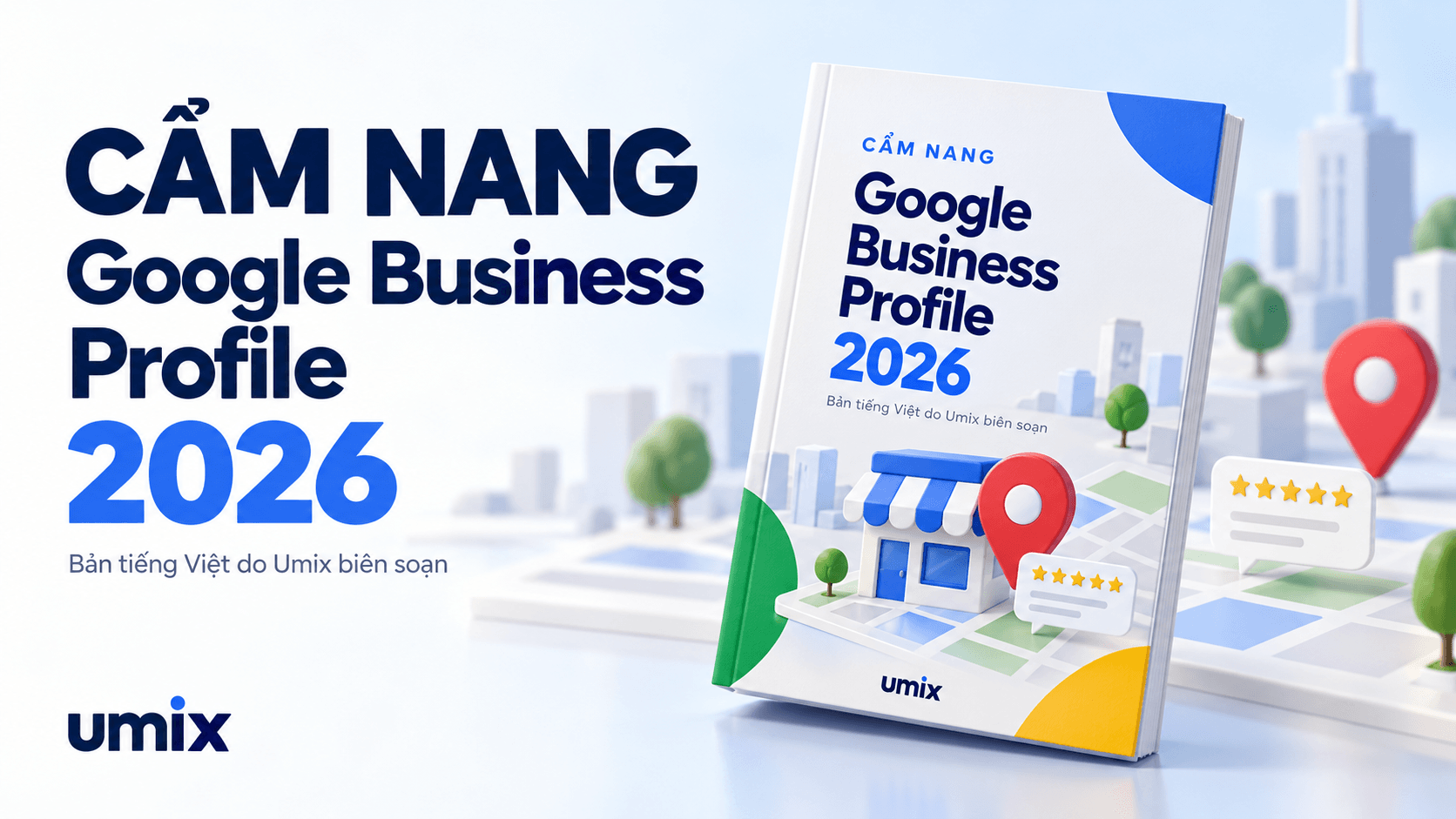 Cẩm nang Google Business Profile 2026 bản tiếng Việt